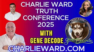 TRUTH CONFERENCE 2025 WITH GENE DECODE | The Charlie Ward Show