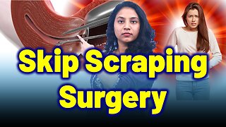 Do You Need Dilation and Curettage, Scraping, Cleaning Surgery for Enlarged Uterus, Bulky Uterus?