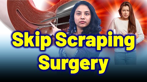 Do You Need Dilation and Curettage, Scraping, Cleaning Surgery for Enlarged Uterus, Bulky Uterus?