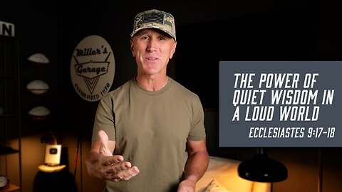 The Power of Quiet Wisdom in a Loud World | Ecclesiastes 9:17-18