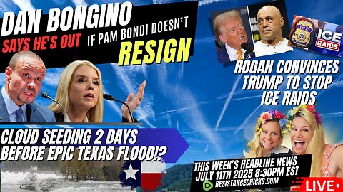Bongino Says He's Out If Bondi Isn't | Cloud Seeding 2 Days Before Epic Flood!? Amnesty Don? 7/11/25