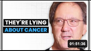 EVERYTHING We’ve Been Told About Cancer Is WRONG! | Dr. Tom Cowan