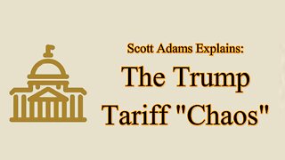 Scott Adams Explains: Trump, Tariffs, and "The Show"