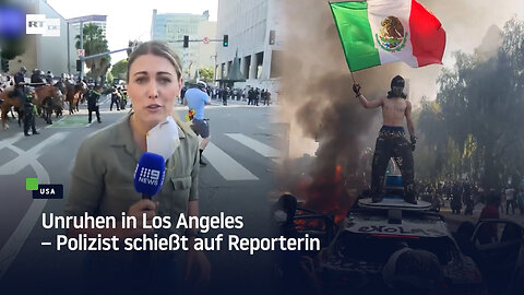 Unruhen in Los Angeles – Polizist schießt auf Reporterin