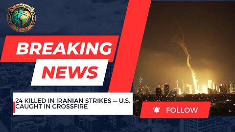 Iranian Strikes Kill 24 in Israel | U.S. Embassy Damaged in Tel Aviv | Global Agenda: U.S. Focus