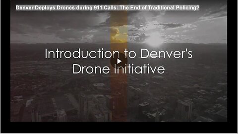 Denver Utilizes Drones for 911 Responses - A Shift from Traditional Policing
