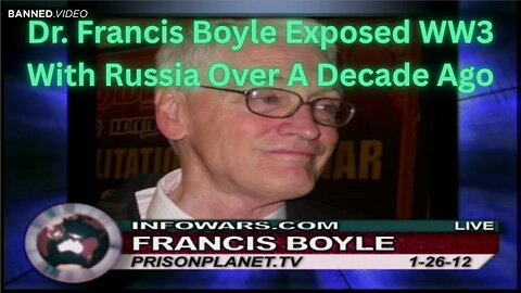Dr. Francis Boyle Opposed The Police State & Exposed WW3 With Russia Over A Decade Ago