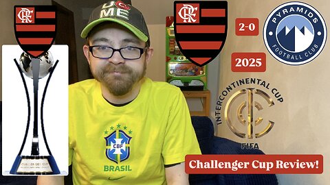 RSR7: CR Flamengo 2-0 Pyramids FC FIFA Challenger Cup 2025 Review!