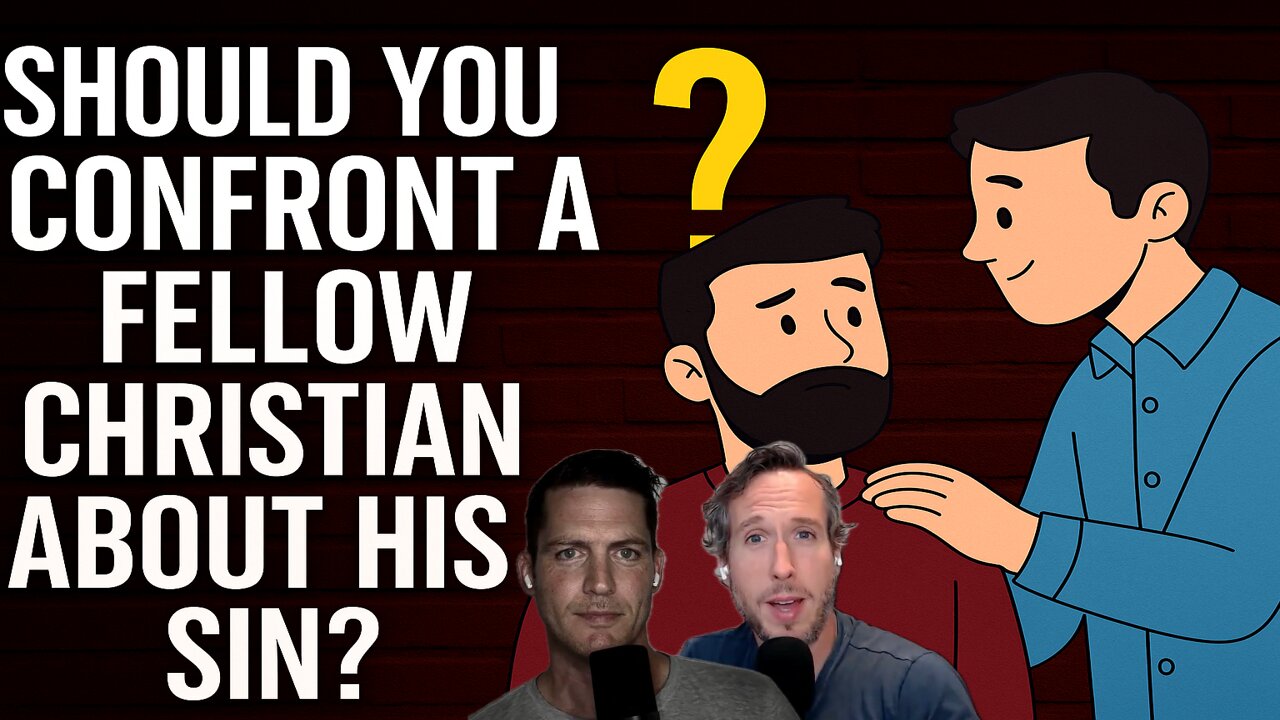 Should You Confront a Fellow Christian About His Sin?