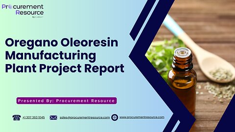 Oregano Oleoresin Manufacturing Plant Project Report