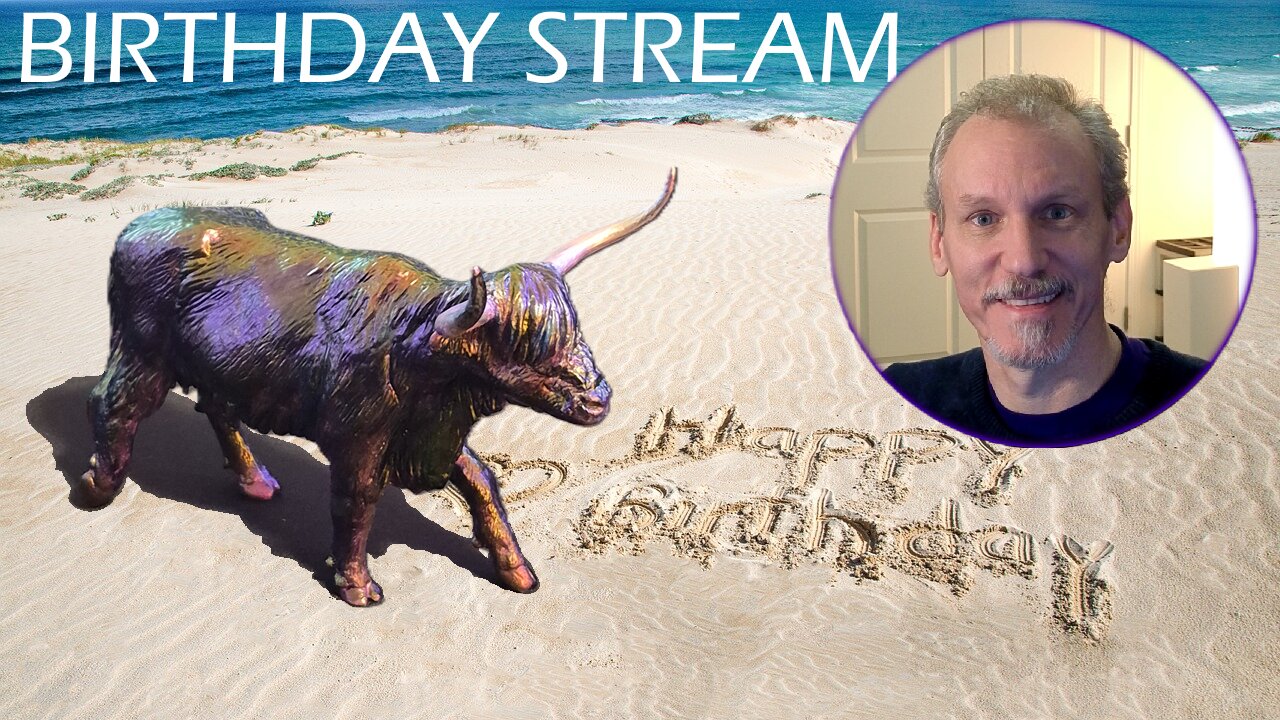 BIRTHDAY STREAM!