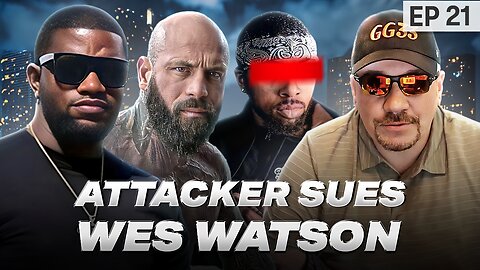 Episode 21: Wes Watson Sued For Assaulting His Attacker