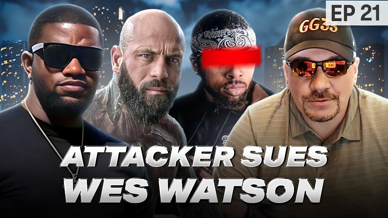 Episode 21: Wes Watson Sued For Assaulting His Attacker