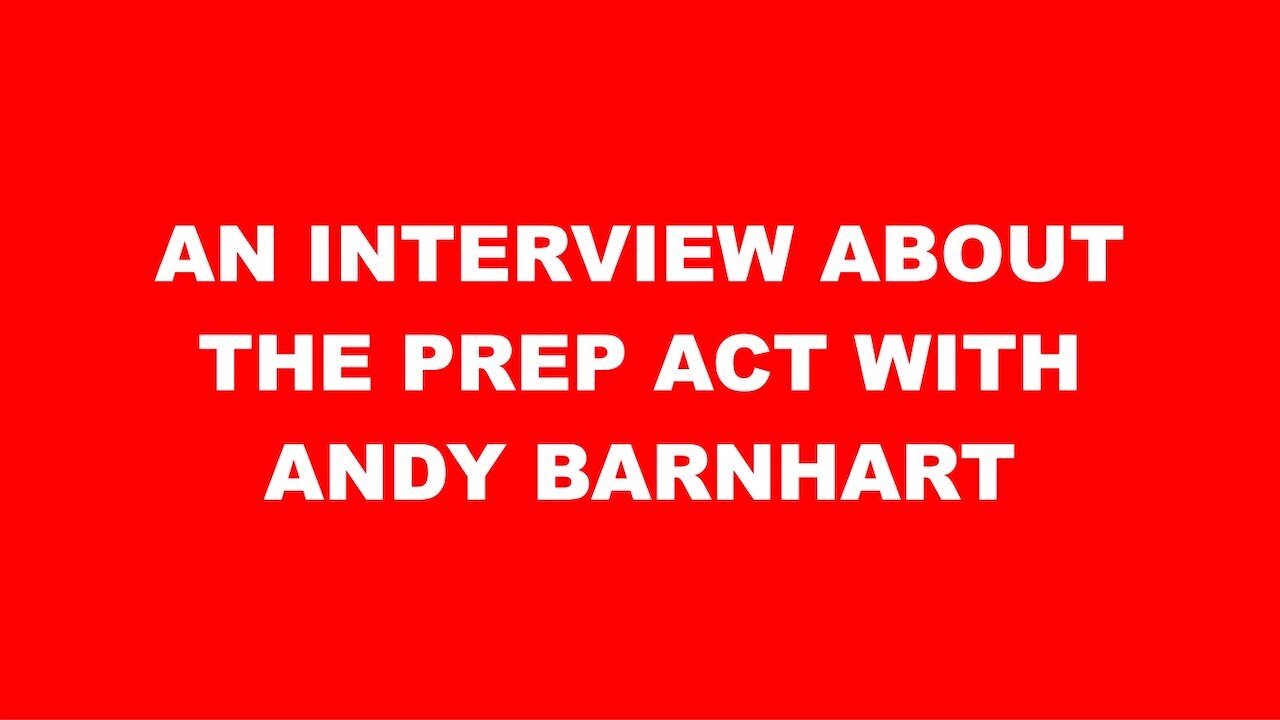 AN INTERVIEW ABOUT THE PREP ACT WITH ANDY BARNHART