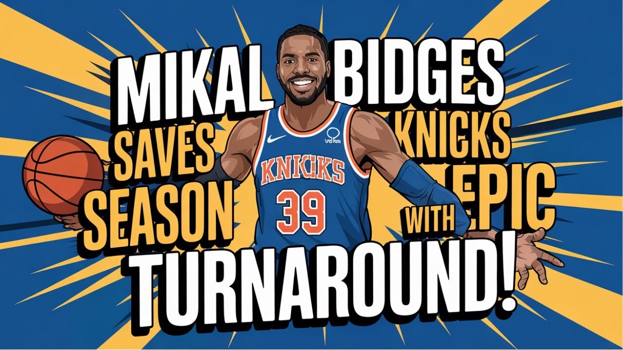Mikal Bridges SAVES Knicks Season with EPIC Turnaround!