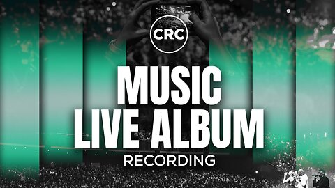 CRC Music Live Album Recording | 1 June 2025 PM