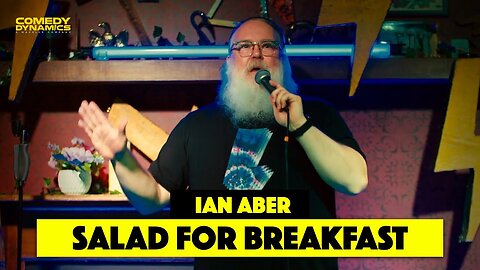 Salad for Breakfast - Ian Aber Stand-Up Comedy