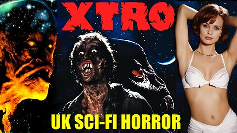 XTRO 1982 UK Sci-Fi Horror Film: The Outrageously Bizarre British Cult Movie Hit