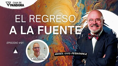 EL REGRESO A LA FUENTE con Ángel Luis Fernández