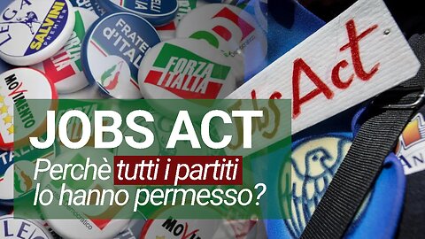 JOBS-ACT Perchè tutti i partiti, non solo il PD, lo hanno permesso?