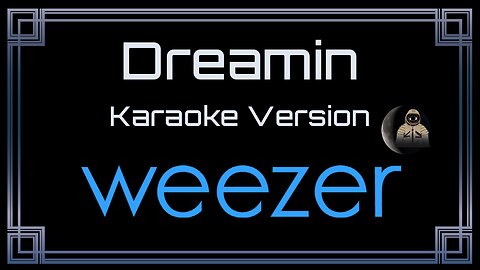 Weezer - Dreamin (CC)