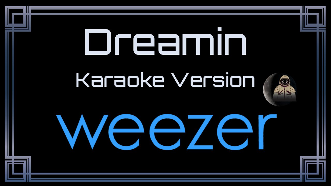 Weezer - Dreamin (CC)