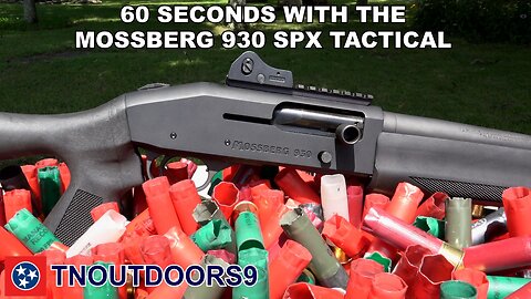 60 SECONDS WITH THE MOSSBERG 930 SPX TACTICAL