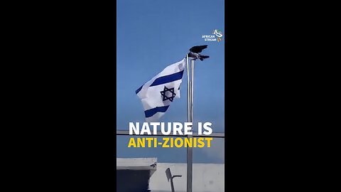 NATURE IS ANTI-ZIONIST