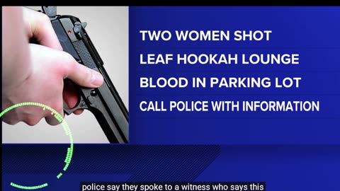 Two Womens Shot at Hookah Lounge 4 a.m. 12-27-25