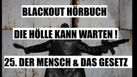 BLACKOUT HÖRBUCH 25. DER MENSCH UND DAS GESETZ