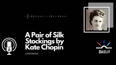 A Pair of Silk Stockings by Kate Chopin - Short Story - Full Audiobook