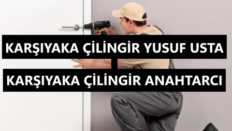İzmir Karşıyaka Çilingir - 0530 960 88 54 - Anahtarcı Yusuf Usta