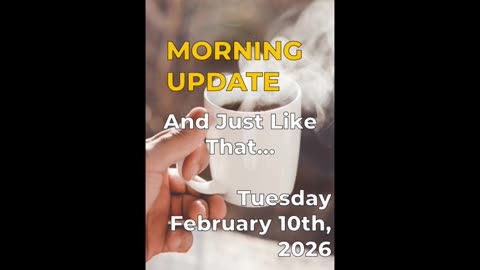 Morning Update: And Just Like That...