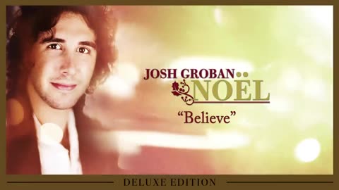 Josh Groban - Believe [OFFICIAL AUDIO]