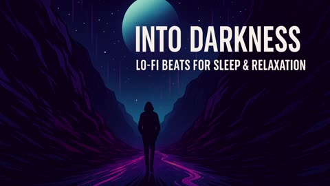 Into Darkness 🌒 _ Moody Lo-Fi Beats for Late Nights, Focus & Reflection