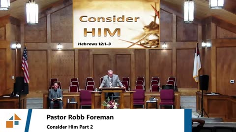 Pastor Robb Foreman // Consider Him Part 2