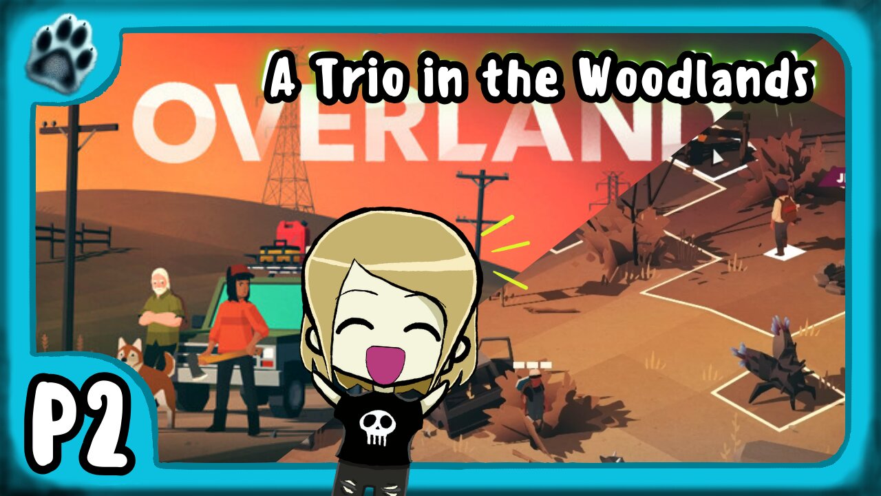 Overland P2 | A Trio in the Woodlands