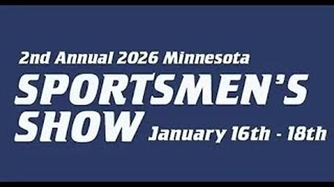 2nd Annual Minnesota Sportsman Show January 16-18, 2026 RD-4