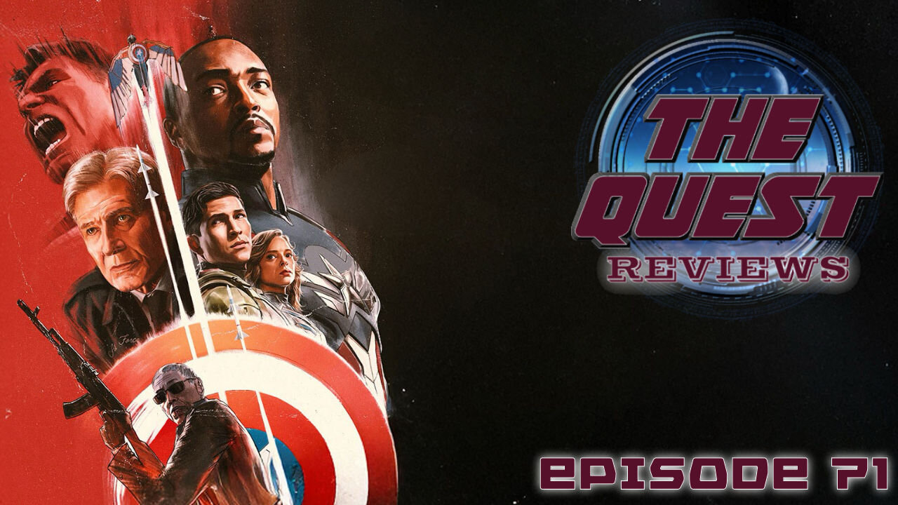 The Quest Reviews E71 - Captain America Brave New World