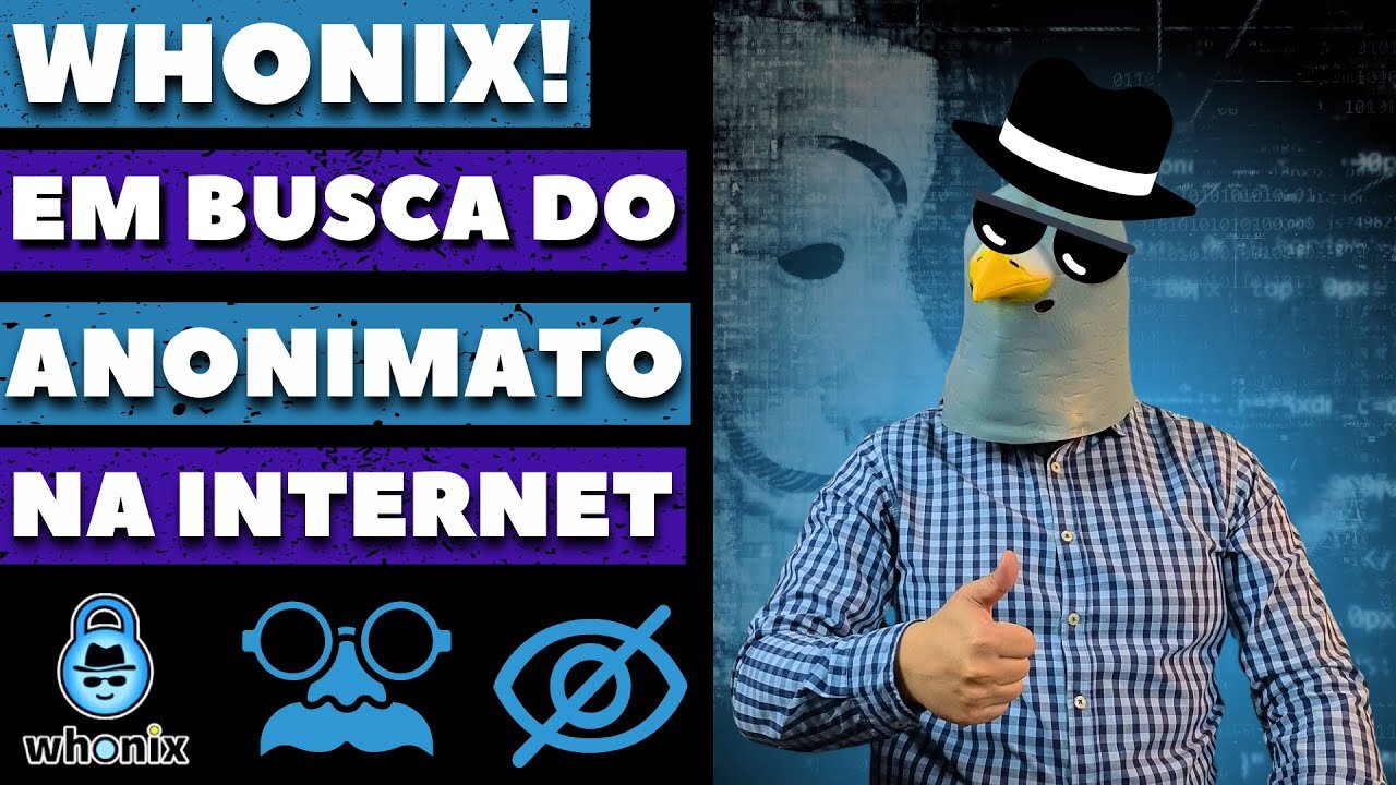 Conheça o Whonix: Seu Melhor Aliado na Busca pelo Anonimato na Internet