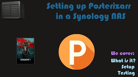 Installing Posterizarr in a Synology NAS [Video Request]