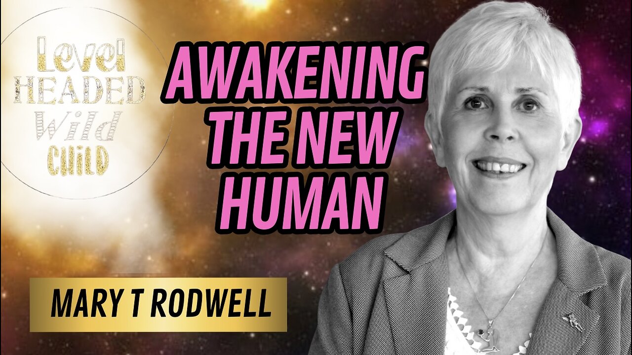 MARY T RODWELL: THE NEW HUMAN, STAR CHILDREN, ET CONNECTION, HYPNOTHERAPY & THE AWAKENING