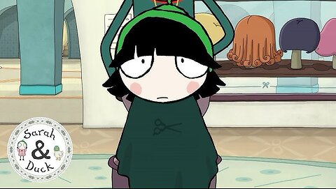 Sarah and Duck - Sarah’s Haircut