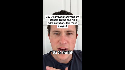 Day 54: Praying for President Donald Trump and his administration. Join me in prayer!!