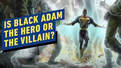 Is Black Adam a Hero or Villain_ _ DC FanDome 2021