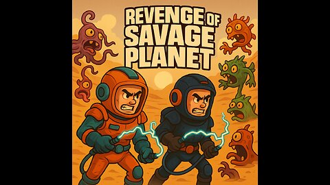 I Guess We'll Play Revenge Of The Savage Planet! (pt2)