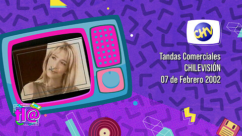 Tandas Comerciales Chilevisión (07 de Febrero 2002)