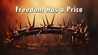 Freedom Has a Price - Dr. Larry Ollison - May 25, 2025