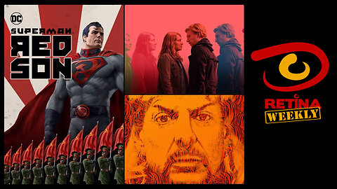 Retina: Weekly #31 - Superman: Red Son, Tiger King and Run