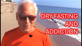 Dry Fasting an Addiction